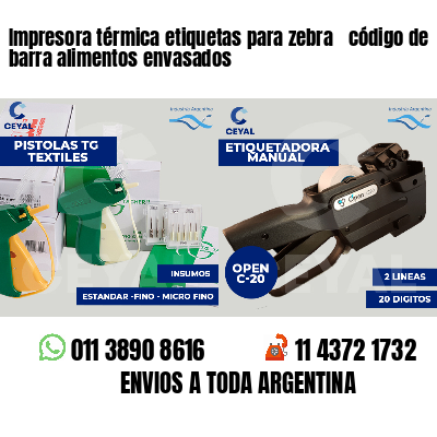 Impresora térmica etiquetas para zebra  código de barra alimentos envasados